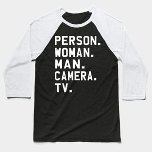 Person Woman Man Camera Tv Trump Cognitive Test Great Memory 3 Baseball T-Shirt